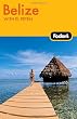 Fodor's Belize, 4th Edition: With El Petén (Fodor's Gold Guides)
