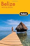 Fodor's Belize, 4th Edition: With El Petén (Fodor's Gold Guides)