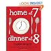 Home at 7, Dinner at 8: 100 Satisfying Suppers on the Table in an Hour or Less