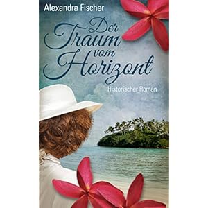 Der Traum vom Horizont: Südsee Familiensaga