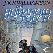 The Humanoid Touch | [Jack Williamson]