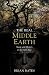 The Real Middle-Earth: Magic and Mystery in the Dark Ages