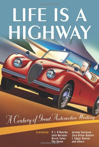 life is a highway a century of great automotive writing