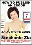 Book Cover For How To Publish An Ebook On A Budget - An Author's Guide To The Free, Simple Way To Format & Sell On Kindle, Smashwords, Apple iBooks, NOOK and More