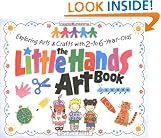 The Little Hands Art Book: Exploring Arts and Crafts with 2-To 6-Year-Olds (Williamson Little Hands Book)