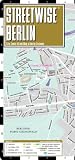 Streetwise Berlin Map - Laminated City Center Street Map of Berlin, Germany - Folding pocket size travel map with metro map including S-Bahn and U-Bahn