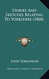 Stories and Sketches Relating to Yorkshire (1868)