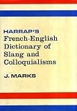 Harrap's French-English dictionary of slang and colloquialisms