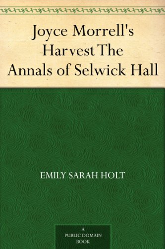 Joyce Morrell's Harvest The Annals of Selwick Hall