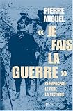 Je fais la guerre : Clémenceau, le père de la victoire