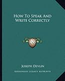 Textbook cover - How To Speak And Write Correctly