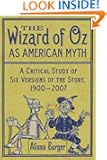 The Wizard of Oz as American Myth: A Critical Study of Six Versions of the Story, 1900-2007