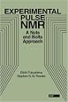 Experimental Pulse NMR: A Nuts and Bolts Approach