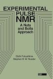 Experimental Pulse NMR: A Nuts and Bolts Approach