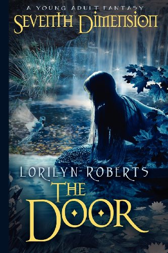 Seventh Dimension - The Door: A Young Adult Christian Fantasy