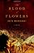 Image of The Blood of Flowers: A Novel