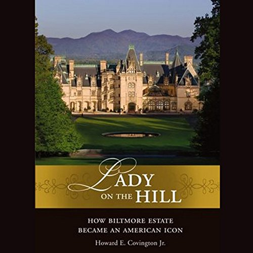 Download Lady on the Hill: How Biltmore Estate Became an American Icon Download Lady on the Hill: How Biltmore Estate Became an American Icon