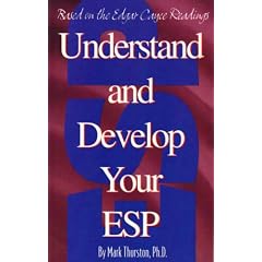 Understand and Develop Your Esp: Based on the Edgar Cayce Readings