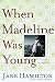 When Madeline Was Young: A Novel (Kindle Edition)