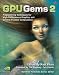 GPU Gems 2: Programming Techniques for High-Performance Graphics and General-Purpose Computation
