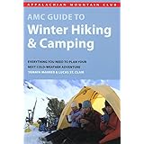 amc guide to winter hiking and camping everything you need to plan your next cold weather adventure