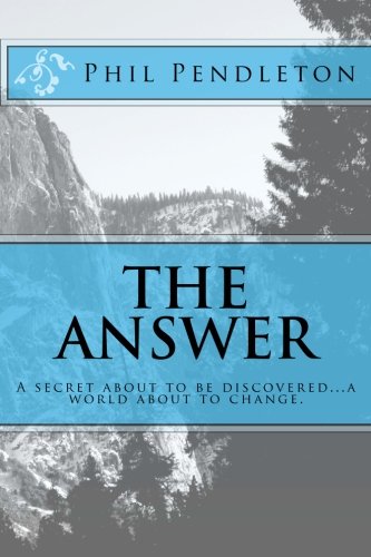 The Answer: A secret about to be discovered...a world about to change.