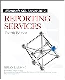 Microsoft SQL Server 2012 Reporting Services 4/E