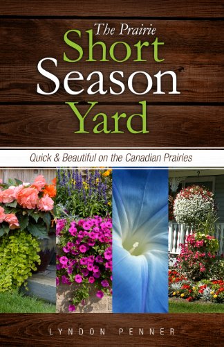 the prairie short season yard quick and beautiful on the canadian prairies