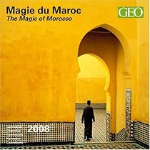 Calendrier 2008 GEO / Magie du Maroc - The Magic of Morocco (30X30 cm)