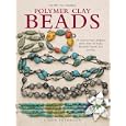 How to Make Polymer Clay Beads by Linda Patterson