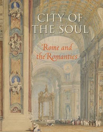 City of the Soul: Rome and the Romantics