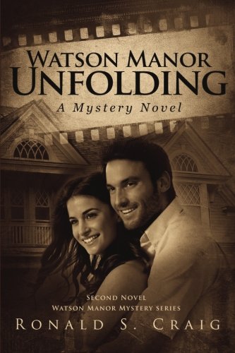 Watson Manor Unfolding: Second Novel Watson Manor Mystery Series (Volume 2), by Ronald S. Craig