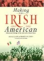 Making the Irish American: History and Heritage of the Irish in the United States