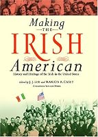 Making the Irish American: History and Heritage of the Irish in the United States