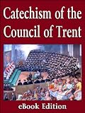 The Catechism of the Council of Trent (1566) Image of The Catechism of the Council of Trent (1566)