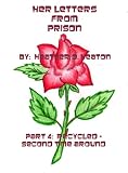 Her Letters from Prison - Part 4: Recycled - Second Time Around