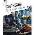 Savoir tout faire avec photoshop Science fiction (1CD)