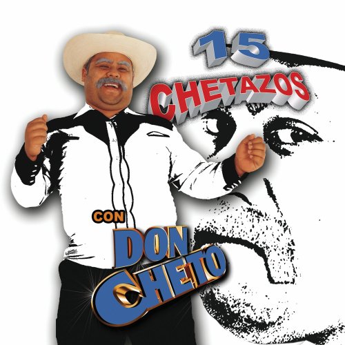 DON CHETO - 15 Chetazos Con Don Cheto - Zortam Music