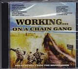 Working...On a Chain Gang: Great Blues from the Depression
