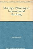 Strategic planning and international banking