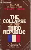 The collapse of the Third Republic : an inquiry into the fall of France in 1940