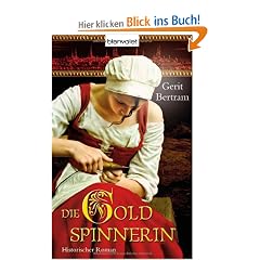 Die Goldspinnerin: Historischer Roman