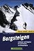 Suchen : Bergsteigen: Lehrbuch und Ratgeber f&uuml;r alle Formen des Bergsteigens