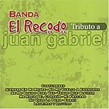 La Banda el Recodo -  Tributo a Juan Gabriel