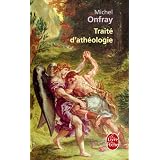 Trait� d'ath�ologie : Physique de la m�taphysiquepar Michel Onfray