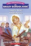 Angels Dont Know Karate (The Adventures Of The Bailey School Kids #23)