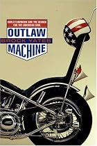 Outlaw Machine: Harley-Davidson and the Search for the American Soul