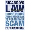 Ricardo's Law: House Prices and the Great Tax Clawback Scam