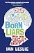Born Liars: Why We Can't Live Without Deceit at Amazon Books: 51-7G6UN%2BOL._SL75_
