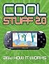 Cool Stuff 2.0: And How it Works